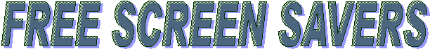 FREE SCREEN SAVERS